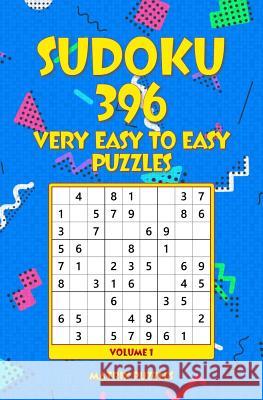 Sudoku: 396 Very Easy to Easy Puzzles Matrix Puzzles 9781981213801 Createspace Independent Publishing Platform - książka