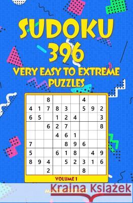 Sudoku: 396 Very Easy to Extreme Puzzles Matrix Puzzles 9781981217014 Createspace Independent Publishing Platform - książka