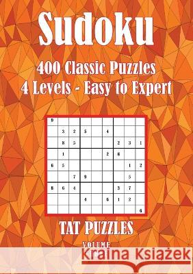 Sudoku 400 Classic Puzzles Volume 3: 4 Levels - Easy to Expert Tat Puzzles Margaret Gregory  9781922695314 Tried and Trusted Indie Publishing - książka