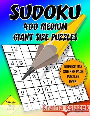 Sudoku 400 Medium Giant Size Puzzles: Biggest 9 X 9 One Per Page Puzzles Ever! A Mighty Handy Giant Series Book Handy, Tom 9781535468602 Createspace Independent Publishing Platform - książka
