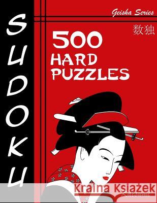 Sudoku 500 Hard Puzzles: Geisha Series Book Katsumi 9781943828753 Fat Dog Publishing, LLC - książka
