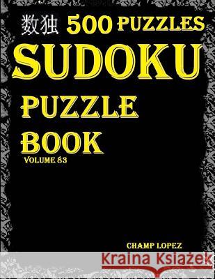 Sudoku: 500*Sudoku Puzzles(Easy, Medium, Hard, VeryHard)(SudokuPuzzleBook)(Volume83): *