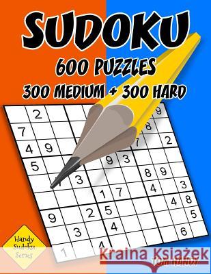 Sudoku: 600 Puzzles. 300 Medium and 300 Hard: Handy Sudoku Series Book Tom Handy 9781535103459 Createspace Independent Publishing Platform - książka