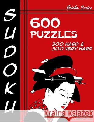 Sudoku 600 Puzzles - 300 Hard & 300 Very Hard: Geisha Series Book Katsumi 9781943828722 Fat Dog Publishing, LLC - książka
