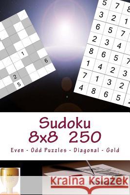 Sudoku 8 X 8 - 250 Even - Odd Puzzles - Diagonal - Gold: All You Need Is for Relaxation Andrii Pitenko 9781985447790 Createspace Independent Publishing Platform - książka