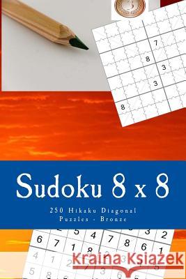 Sudoku 8 X 8 - 250 Hikaku Diagonal Puzzles - Bronze: For You Sudoku Now! Andrii Pitenko 9781985389946 Createspace Independent Publishing Platform - książka