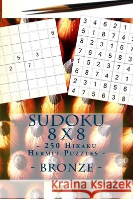 Sudoku 8 x 8 - 250 Hikaku Hermit Puzzles - Bronze: Book for your mood Pitenko, Andrii 9781985368255 Createspace Independent Publishing Platform - książka
