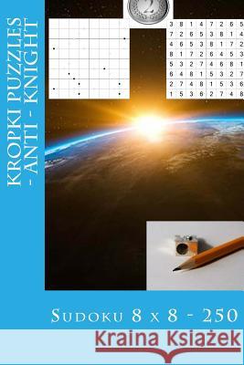 Sudoku 8 X 8 - 250 Kropki Puzzles - Anti - Knight: Book for Your Mood Andrii Pitenko 9781985574335 Createspace Independent Publishing Platform - książka