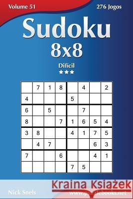 Sudoku 8x8 - Difícil - Volume 51 - 276 Jogos Snels, Nick 9781514239711 Createspace - książka