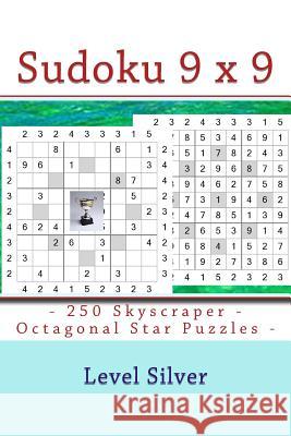 Sudoku 9 X 9 -250 Skyscraper - Octagonal Star Puzzles - Level Silver: 9 X 9 Pitstop Vol. 107 Excellent Sudoku for Raising the Mood Andrii Pitenko 9781986477109 Createspace Independent Publishing Platform - książka
