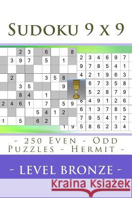 Sudoku 9 X 9 - 250 Even - Odd Puzzles - Hermit - Level Bronze: Connoisseurs of Sudoku Andrii Pitenko 9781986385602 Createspace Independent Publishing Platform - książka