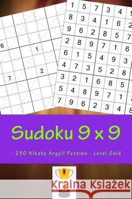 Sudoku 9 X 9 - 250 Hikaku Argyll Puzzles - Level Gold: A Book for Rest, Relaxation and Entertainment Andrii Pitenko 9781986342636 Createspace Independent Publishing Platform - książka