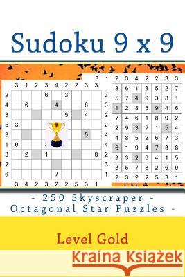 Sudoku 9 X 9 - 250 Skyscraper - Octagonal Star Puzzles - Level Gold: 9 X 9 Pitstop Vol. 108 Excellent Sudoku for Raising the Mood Andrii Pitenko 9781986477390 Createspace Independent Publishing Platform - książka