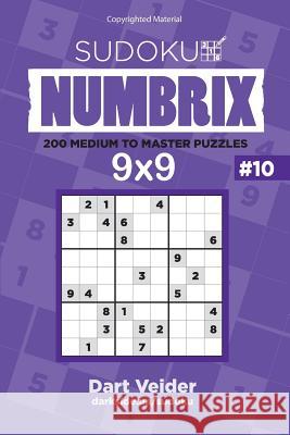Sudoku - 200 Medium to Master Puzzles 9x9 (Volume 10) Dart Veider 9781542793049 Createspace Independent Publishing Platform - książka