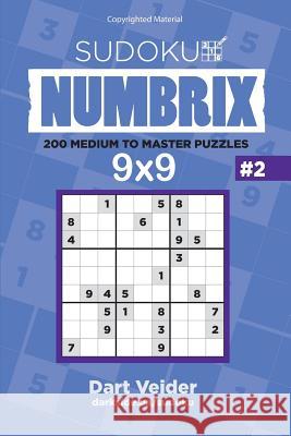 Sudoku - 200 Medium to Master Puzzles 9x9 (Volume 2) Dart Veider 9781542785105 Createspace Independent Publishing Platform - książka