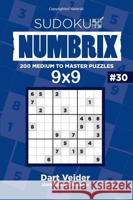 Sudoku - 200 Medium to Master Puzzles 9x9 (Volume 30) Dart Veider 9781542850391 Createspace Independent Publishing Platform - książka