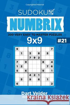 Sudoku - 200 Very Easy to Master Puzzles 9x9 (Volume 21) Dart Veider 9781542850179 Createspace Independent Publishing Platform - książka