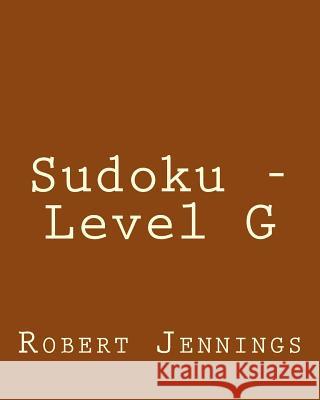 Sudoku - Level G: Fun, Large Print Sudoku Puzzles Robert Jennings 9781482347043 Createspace - książka