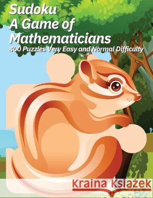 Sudoku A Game of Mathematicians 400 Puzzles Very Easy and Normal Difficulty Kelly Johnson 9781088090626 Marick Booster - książka