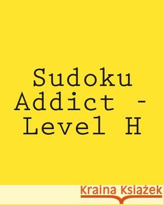 Sudoku Addict - Level H: 80 Easy to Read, Large Print Sudoku Puzzles Kurt Lewett 9781482318555 Createspace - książka