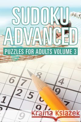 Sudoku Advanced: Puzzles for Adults Volume 3 Puzzle Crazy 9781682806746 Puzzle Crazy - książka