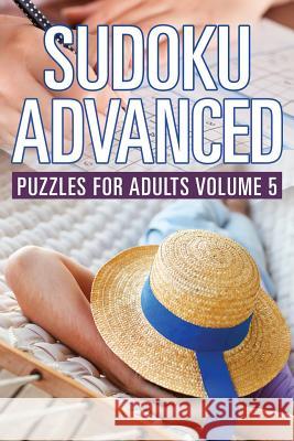 Sudoku Advanced: Puzzles for Adults Volume 5 Puzzle Crazy 9781682806791 Puzzle Crazy - książka
