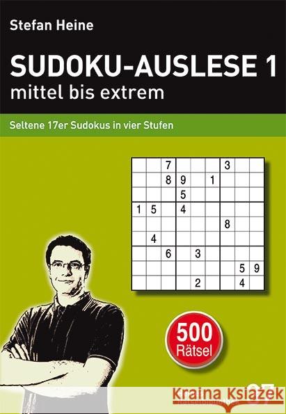 Sudoku-Auslese 1 - mittel bis extrem : Seltene 17er Sudokus in vier Stufen. 500 Rätsel Heine, Stefan 9783939940364 Presse Service Heine - książka