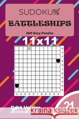 Sudoku Battleships - 200 Easy Puzzles 11x11 (Volume 21) Dart Veider 9781691619900 Independently Published - książka