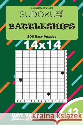 Sudoku Battleships - 200 Easy Puzzles 14x14 (Volume 13) Dart Veider 9781727841008 Createspace Independent Publishing Platform - książka