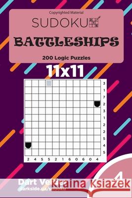 Sudoku Battleships - 200 Logic Puzzles 11x11 (Volume 4) Dart Veider 9781542965040 Createspace Independent Publishing Platform - książka