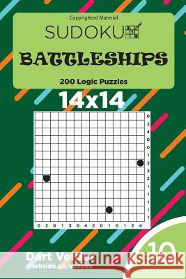 Sudoku Battleships - 200 Logic Puzzles 14x14 (Volume 10) Dart Veider 9781542965194 Createspace Independent Publishing Platform - książka