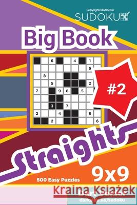 Sudoku Big Book Straights - 500 Easy Puzzles 9x9 (Volume 2) Dart Veider 9781727367980 Createspace Independent Publishing Platform - książka