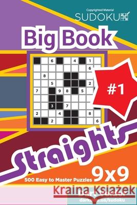 Sudoku Big Book Straights - 500 Easy to Master Puzzles 9x9 (Volume 1) Dart Veider 9781727010336 Createspace Independent Publishing Platform - książka