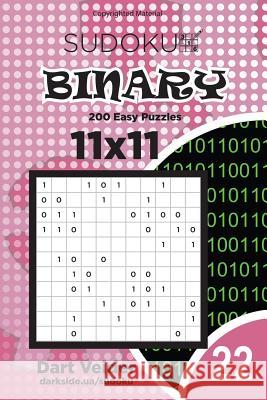 Sudoku Binary - 200 Easy Puzzles 11x11 (Volume 22) Dart Veider 9781983832888 Createspace Independent Publishing Platform - książka