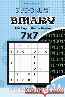 Sudoku Binary - 200 Easy to Normal Puzzles 7x7 (Volume 14) Dart Veider 9781983832000 Createspace Independent Publishing Platform - książka