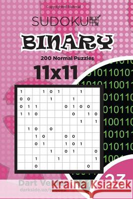 Sudoku Binary - 200 Normal Puzzles 11x11 (Volume 23) Dart Veider 9781983832895 Createspace Independent Publishing Platform - książka