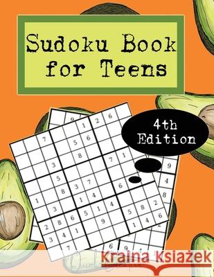 Sudoku Book For Teens 4th Edition: Easy to Medium Sudoku Puzzles Including 330 Sudoku Puzzles with Solutions, Avocado Edition, Great Gift for Teens or Quick Creative 9781088753507 Independently Published - książka