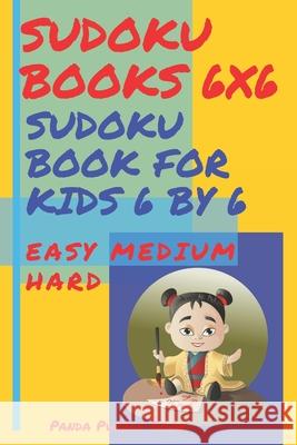 Sudoku Books 6x6 - Sudoku Book For Kids 6 by 6 Easy Medium Hard: Logic Games For Kids Panda Puzzle Book 9781074873745 Independently Published - książka