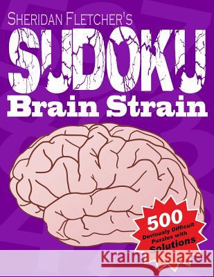 Sudoku Brain Strain Sheridan Fletcher 9781539335313 Createspace Independent Publishing Platform - książka