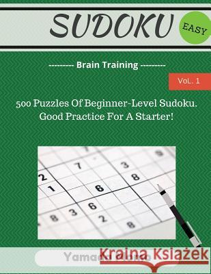 Sudoku: Brain Training Vol. 1: Include 500 Puzzles Easy Level Yamada Momo 9781517269258 Createspace - książka