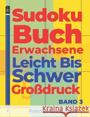 Sudoku Buch Erwachsene Leicht Bis Schwer Großdruck - Band 3: Rätselbuch in Großdruck - Logikspiele Für Erwachsene Book, Panda Puzzle 9781695710092 Independently Published - książka