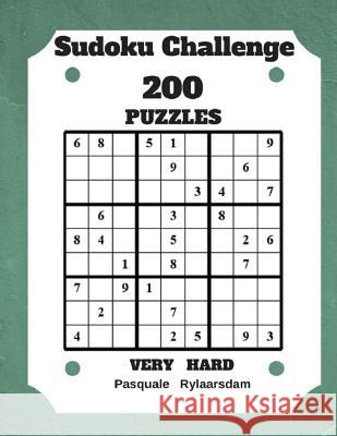 Sudoku Challenge 200 Puzzles Very Hard: Large Print Sudoku Puzzle Book (Very Hard) Pasquale Rylaarsdam 9781548239992 Createspace Independent Publishing Platform - książka