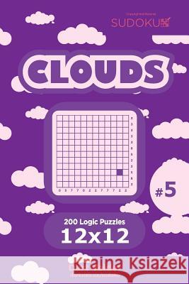 Sudoku Clouds - 200 Logic Puzzles 12x12 (Volume 5) Dart Veider 9781544090665 Createspace Independent Publishing Platform - książka