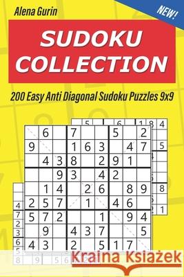 Sudoku Collection: 200 Easy Anti Diagonal Sudoku Puzzles 9x9 Alena Gurin 9781690697060 Independently Published - książka