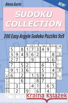 Sudoku Collection: 200 Easy Argyle Sudoku Puzzles 9x9 Alena Gurin 9781686316883 Independently Published - książka