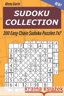 Sudoku Collection: 200 Easy Chain Sudoku Puzzles 7x7 Alena Gurin 9781691448425 Independently Published - książka