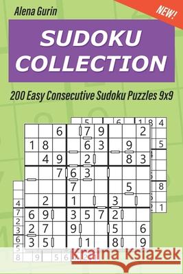 Sudoku Collection: 200 Easy Consecutive Sudoku Puzzles 9x9 Alena Gurin 9781691166558 Independently Published - książka