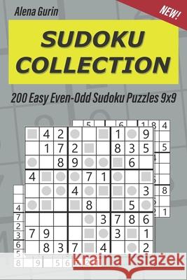 Sudoku Collection: 200 Easy Even-Odd Sudoku Puzzles 9x9 Alena Gurin 9781691147519 Independently Published - książka