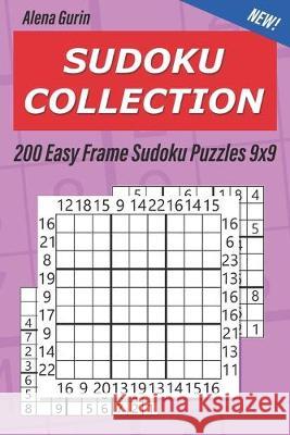 Sudoku Collection: 200 Easy Frame Sudoku Puzzles 9x9 Alena Gurin 9781691639731 Independently Published - książka