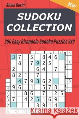 Sudoku Collection: 200 Easy Girandola Sudoku Puzzles 9x9 Alena Gurin 9781688965263 Independently Published - książka